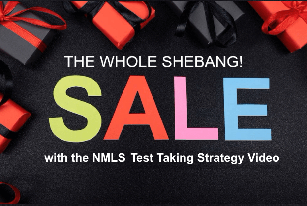 BUY THE WHOLE SHEBANG AND SAVE (WITH THE NMLS TEST TAKING STRATEGY VIDEO)